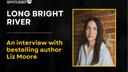 Author of "Long Bright River," Liz Moore