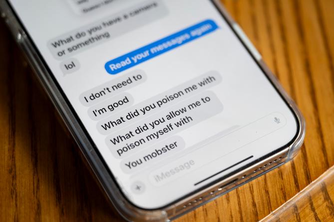 Photo of a text message conversation. Blue bubbles say: Read your messages again. Gray bubbles say: I don’t need to. I’m good. What did you poison me with? What did you allow me to poison myself with? You mobster.